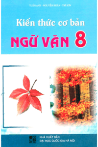 Kiến Thức Cơ Bản Ngữ Văn 8 - Tuấn Anh