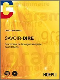Savoir-dire. Grammaire de la langue français pour italiens. Con CD Audio