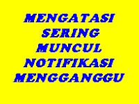 CARA MENGATASI NOTIFIKASI MENGGANGGU