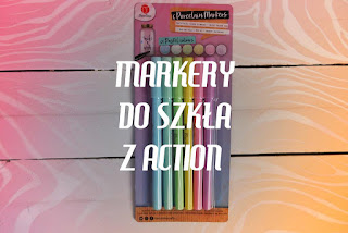 Markery do szkła z Action