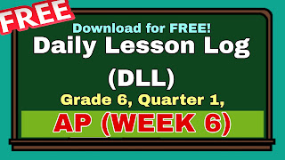 DAILY LESSON LOG (DLL) GRADE 6: ARALING PANLIPUNAN QUARTER 1, WEEK 6
