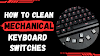 How to Clean Mechanical Keyboard Switches - The Ultimate Guide