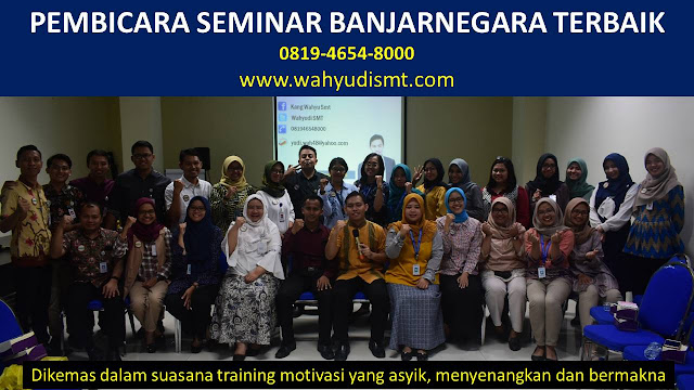 PEMBICARA SEMINAR BANJARNEGARA TERBAIK, PELATIHAN SDM BANJARNEGARA, TRAINING SDM BANJARNEGARA TERBAIK, TRAINING PUBLIC SPEAKING BANJARNEGARA, TRAINING LEADERSHIP BANJARNEGARA, PELATIHAN LEADERSHIP BANJARNEGARA TERBAIK, MOTIVATOR BANJARNEGARA TERBAIK