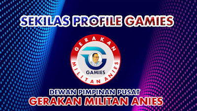 Sekilas Tentang Profile Gamies ( Gerakan Militan Anies )