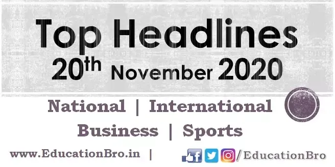 Top Headlines 20th November 2020 EducationBro