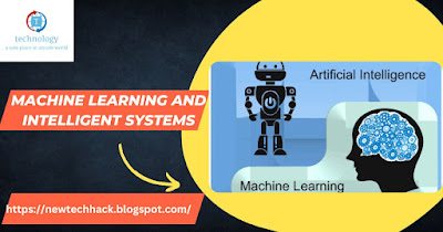 Machine Learning and Intelligent Systems