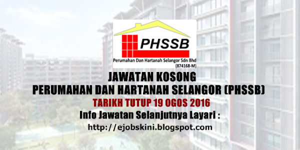 Jawatan Kosong Perumahan dan Hartanah Selangor (PHSSB) - 19 Ogos 2016