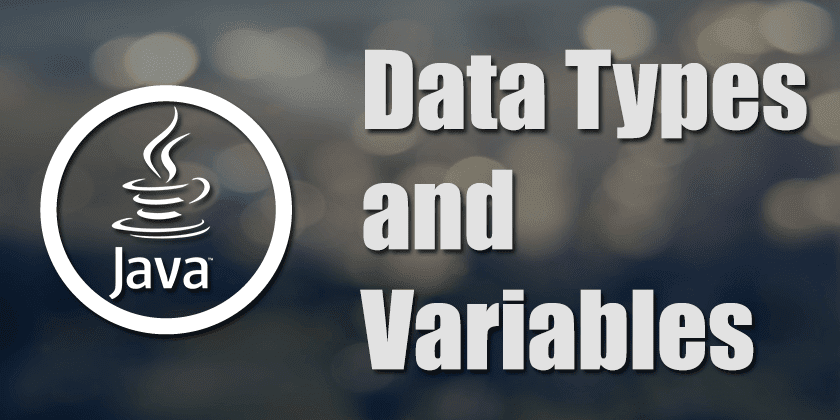 Data Types and Variables In Java