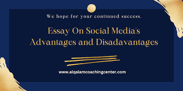Essay On Social Media Advantages and Disadvantages