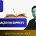 20 - A CHAVE PARA PERCEBER O ESPÍRITO DO HOMEM - Watchman Nee