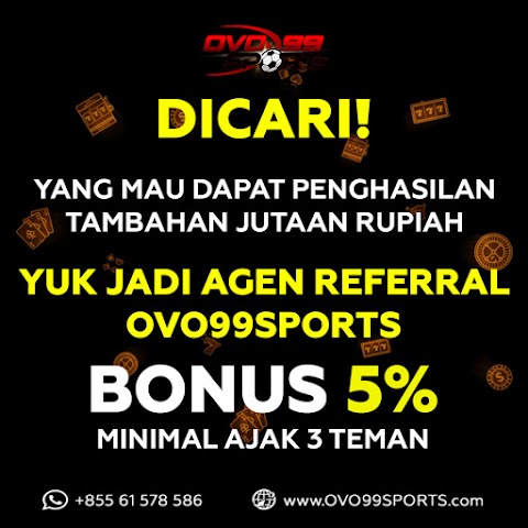 Dicari Agen Referral Ovo99sports Gajian Tiap Minggu