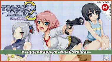 Trigger Happy 2 - DarkStriker「ACT」 ► +18 ◄ Link MEGA