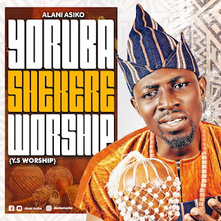 Yoruba Shekere Worship - Alani Asiko