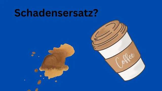 Diesmal: Schadensersatz bei Verbrühung mit heißem Kaffee