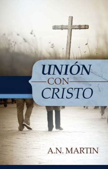 LA UNION CON CRISTO // A. N. Martin