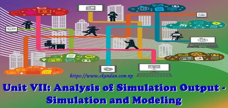Analysis of Simulation Output - Simulation and Modeling
