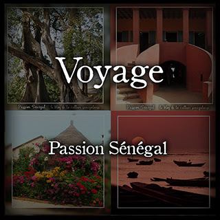 Passion Sénégal - Voyage, découvrir les lieux touristiques, les paysages, la culture sénégalaise