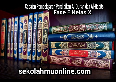 Capaian Pembelajaran Pendidikan Al-Qur’an dan Al-Hadits Fase E Kelas X