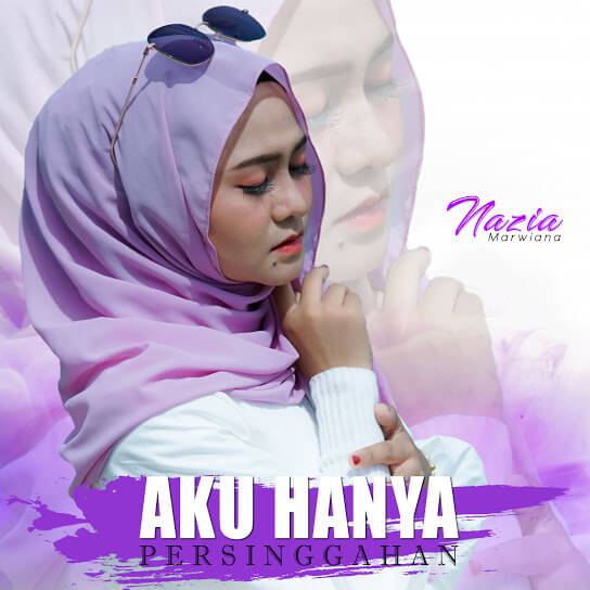 Aku Hanya Persinggahan - Nazia Marwiana