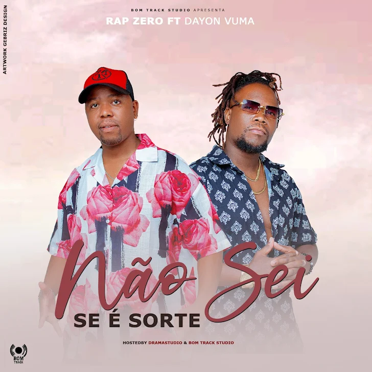 DOWNLOAD MP3 : Rap Zero Ft Dayon Vuma - Não Sei Se é Sorte (Kizomba) [ 2o23 ]