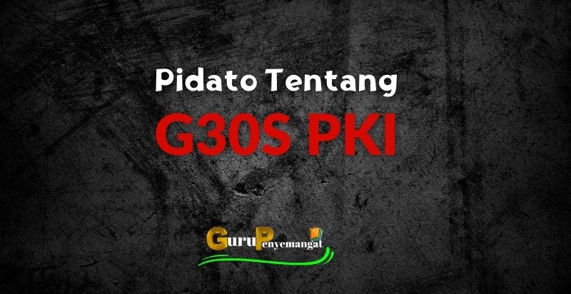 Contoh Teks Pidato Tentang G30S PKI