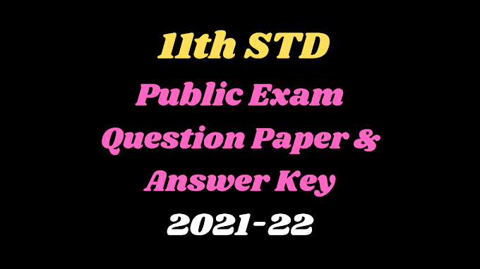  11th Public Exam Question Paper and Answer Key 2021-22
