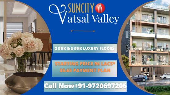 Suncity Vatsal Valley Gurgaon