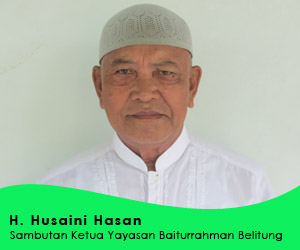 Sambutan Ketua Yayasan Baiturrahman Belitung H.Husaini Hasan