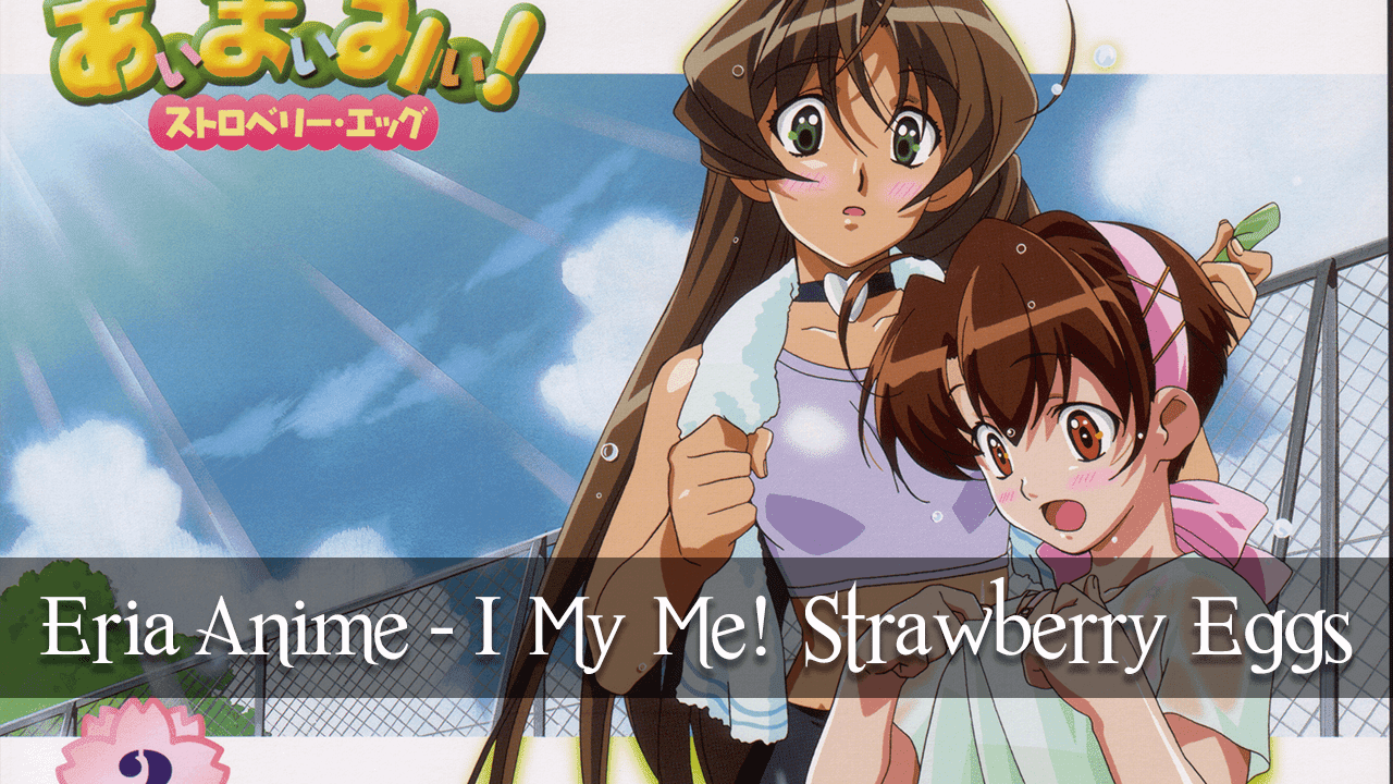 I My Me! Strawberry Eggs - Eria Anime