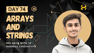 Arrays and Strings - Day 74 : Harshil Chovatiya
