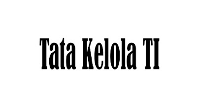 Tata Kelola TI (IT Governance)