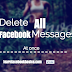 How to Delete all messages at once on Facebook | Delete Facebook Messages And Chats at Once