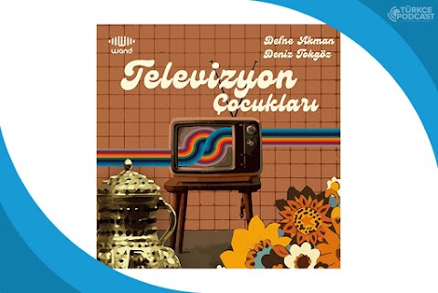 Televizyon Çocukları Podcast