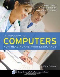 Introduction To Computers For Healthcare Professionals