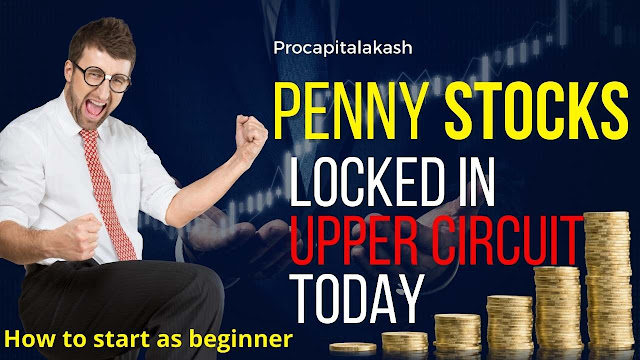 5 Penny Stocks That Locked In Upper Circuit today, Gain Maximum 10% Intraday