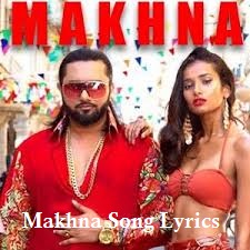 Makhana song lyrics By YoYoHoneySingh