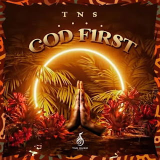 DOWNLOAD EP : TNS - God First (EP)