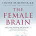 Louann Brizendine "The Male Brain" ja "The Female Brain"