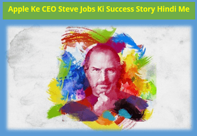 Apple CEO Steve Jobs Success Story