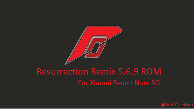 [6.0.1] Resurrection Remix 5.6.9 ROM For Xiaomi Redmi Note 3G