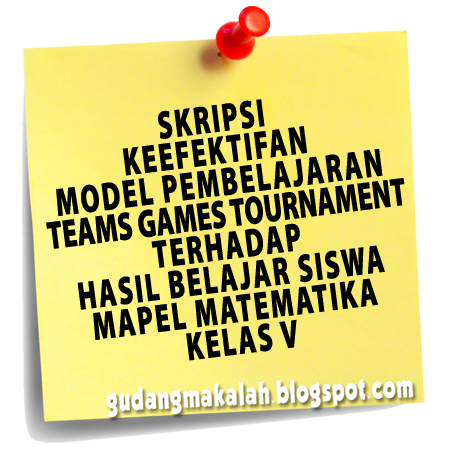 SKRIPSI KEEFEKTIFAN MODEL PEMBELAJARAN TEAMS GAMES 