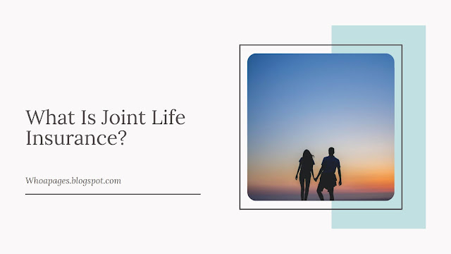 What Is Joint Life Insurance?