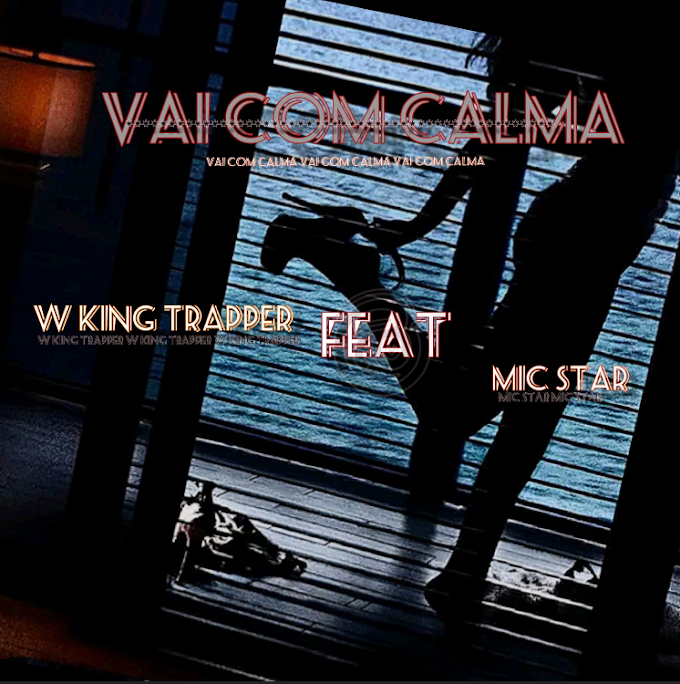 W KING 258 FT MIC STAR - Vai com calma [2022]