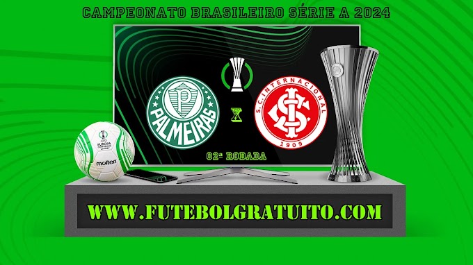 Assistir Palmeiras x Internacional ao vivo online grátis 17/04/2024