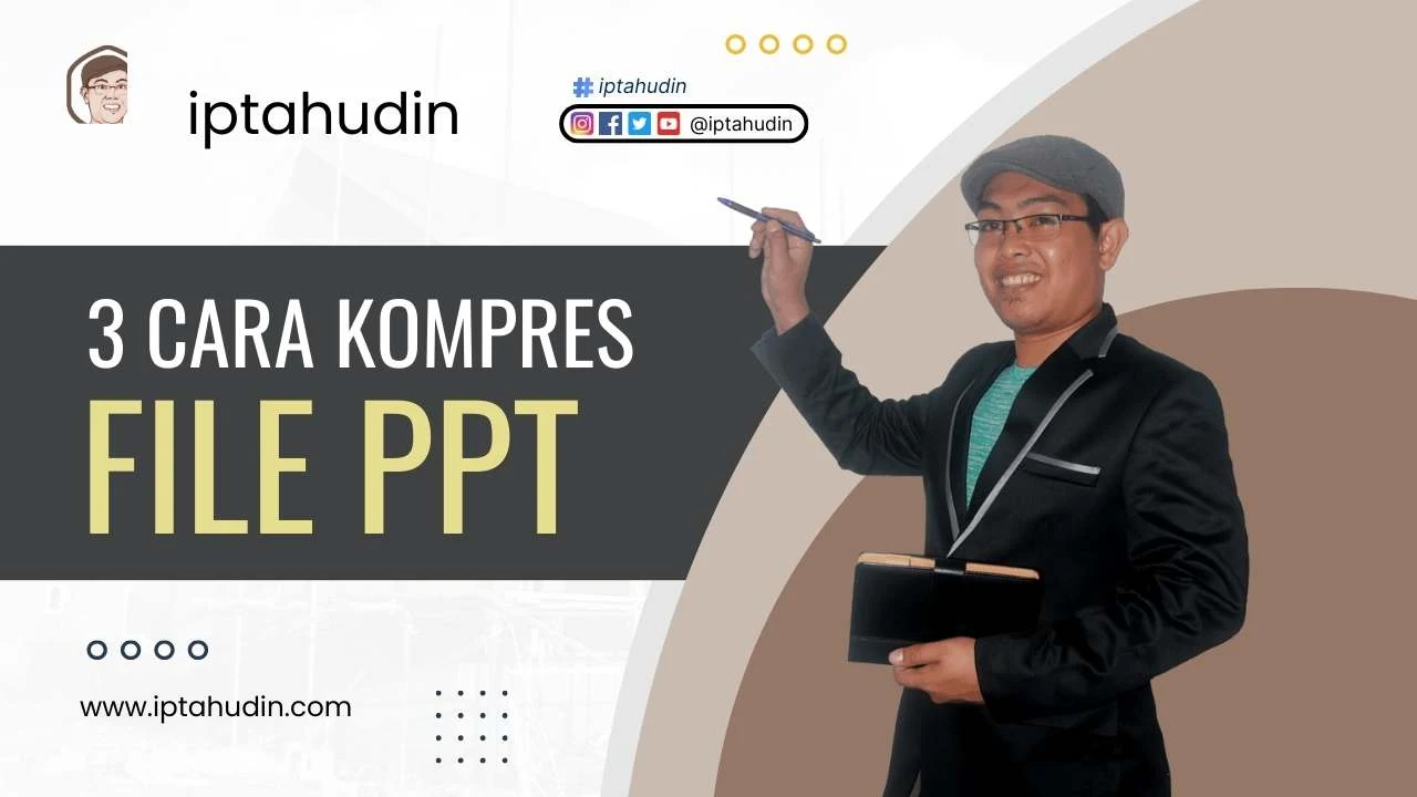 3 Cara Mengkompres File PPT Tanpa Aplikasi Tambahan