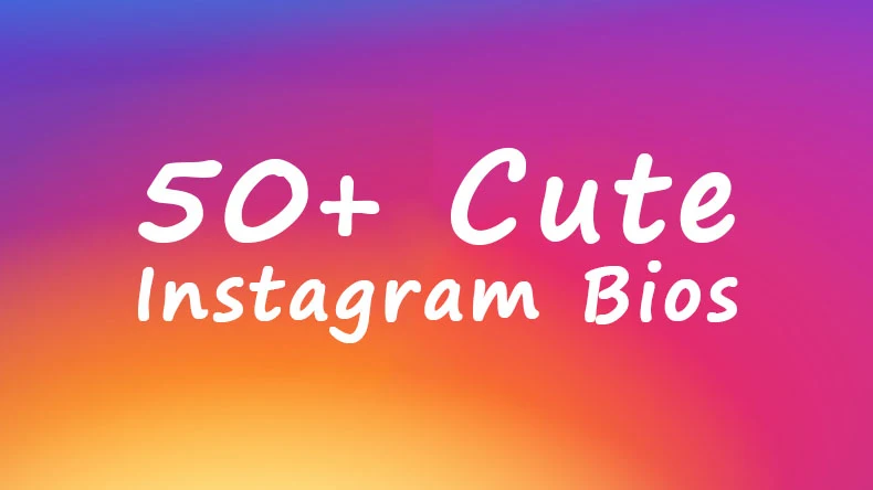 50+ Best Cute Instagram Bios & Quotes Ideas