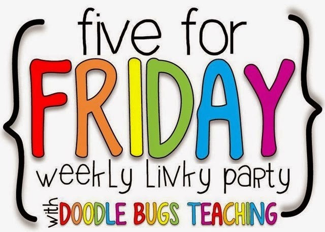  Five for Friday- YAY!