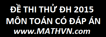 de thi thu dai hoc mon toan 2015, co dap an