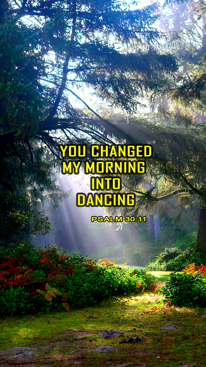 you changed my morning into dance | free download mobile wallpapershd | Christian Mobile Wallpaper4k | Wallpapers  download, wallpapers hd, wallpapers 4k