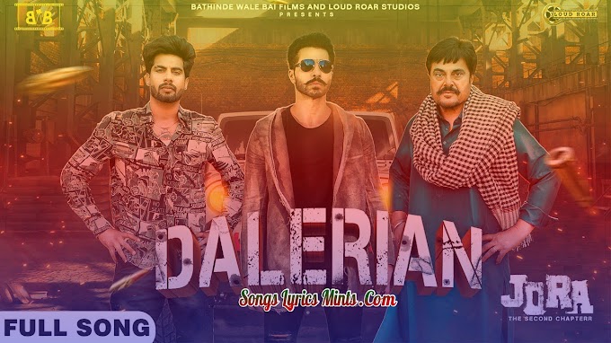 Dalerian Lyrics In Hindi & English – Singga | Jora-The Second Chapter Movie New Song Lyrics | Latest New Punjabi Song Lyrics 2020